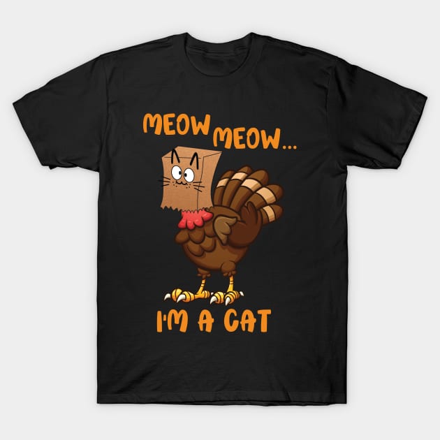 Meow Im a Cat funny turkey T-Shirt by  Funny .designs123